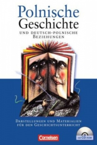 Book Polnische Geschichte und deutsch-polnische Beziehungen - Darstellungen und Materialien für den Geschichtsunterricht Mathias Kneip