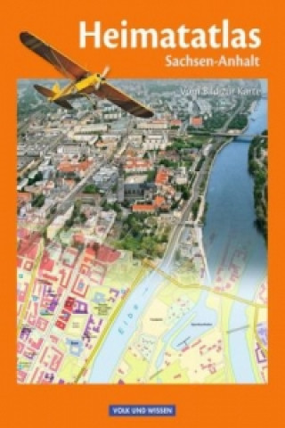 Carte Heimatatlas für die Grundschule - Vom Bild zur Karte - Sachsen-Anhalt - Ausgabe 2012 
