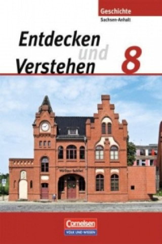 Book Entdecken und verstehen - Geschichtsbuch - Sachsen-Anhalt 2010 - 8. Schuljahr Hans-Gert Oomen