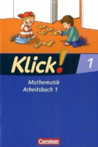 Kniha Klick! Mathematik - Unterstufe - Alle Bundesländer - Förderschule - 1. Schuljahr. Tl.1+2 