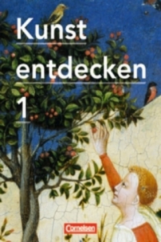 Könyv Kunst entdecken - Sekundarstufe I - Band 1 Dietrich Grünewald