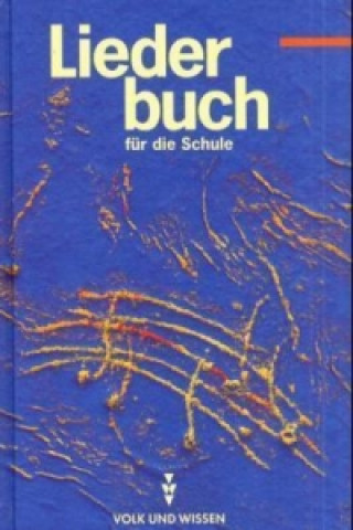 Book Liederbuch für die Schule - Für das 5. bis 13. Schuljahr - Östliche Bundesländer und Berlin - Bisherige Ausgabe Manfred Grote