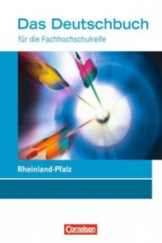 Carte Das Deutschbuch - Fachhochschulreife - Rheinland-Pfalz - 11./12. Schuljahr Christoph Scheele