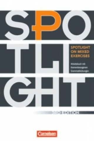 Kniha Spotlight on Mixed Exercises - Arbeitsbuch mit themenbezogenen Grammatikübungen - Third Edition - A2/B1 James Abram
