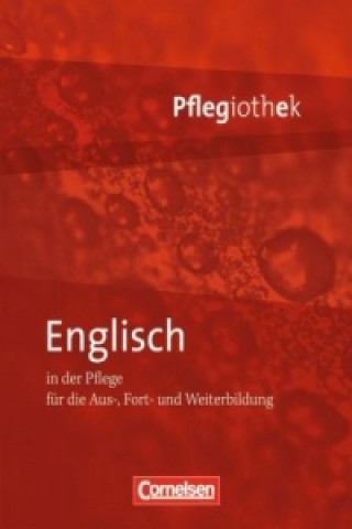 Kniha Pflegiothek - Für die Aus-, Fort- und Weiterbildung - Einführung und Vertiefung für die Aus-, Fort-, und Weiterbildung Heike Jacobi-Wanke