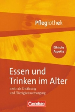 Könyv Pflegiothek - Für die Aus-, Fort- und Weiterbildung - Einführung und Vertiefung für die Aus-, Fort-, und Weiterbildung 