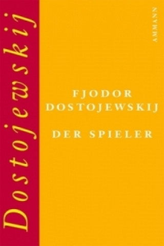Könyv Der Spieler Fjodor M. Dostojewskij
