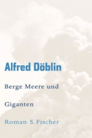 Kniha Berge Meere und Giganten Alfred Döblin
