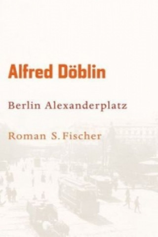Kniha Berlin Alexanderplatz Alfred Döblin