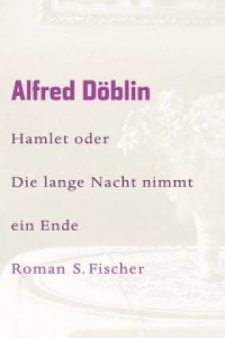Könyv Hamlet oder Die lange Nacht nimmt ein Ende Alfred Döblin