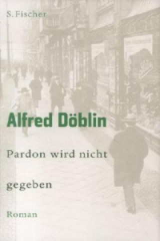 Knjiga Pardon wird nicht gegeben Alfred Döblin