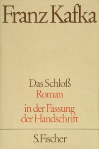 Kniha Das Schloß (in der Fassung der Handschrift) Franz Kafka