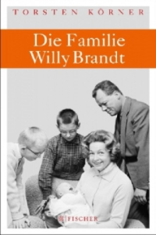 Kniha Die Familie Willy Brandt Torsten Körner