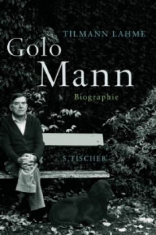 Könyv Golo Mann Tilmann Lahme