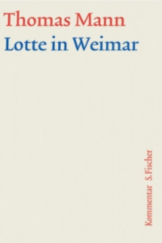 Könyv Lotte in Weimar, Kommentar Werner Frizen
