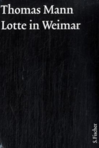 Carte Lotte in Weimar, m. Kommentar, 2 Bde. Thomas Mann