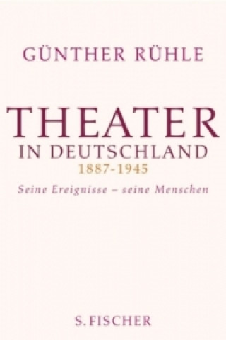 Carte Theater in Deutschland 1887-1945 Günther Rühle