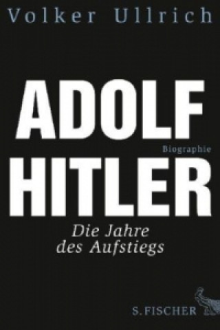 Kniha Adolf Hitler Volker Ullrich