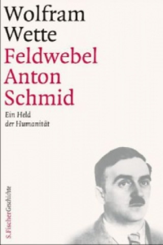 Книга Feldwebel Anton Schmid Wolfram Wette