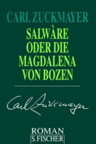 Könyv Salwàre oder Die Magdalena von Bozen Carl Zuckmayer