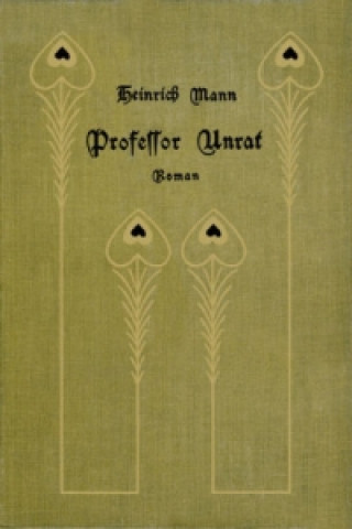 Kniha Professor Unrat oder Das Ende eines Tyrannen, Jubiläumsausg. Heinrich Mann