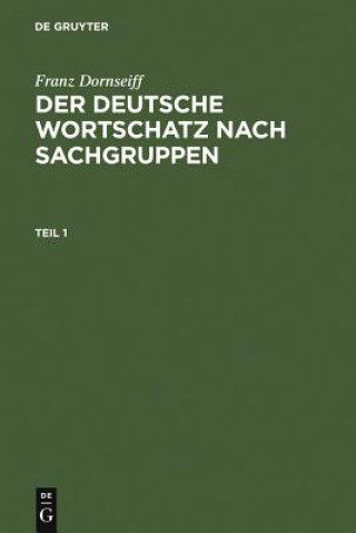 Könyv Der deutsche Wortschatz nach Sachgruppen Franz Dornseiff