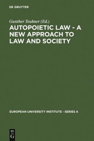 Könyv Autopoietic Law - A New Approach to Law and Society Gunther Teubner