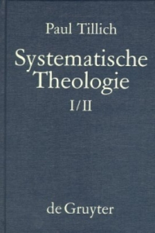 Kniha Systematische Theologie, I/II, Systematische Theologie I und II Paul Tillich