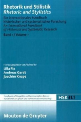 Kniha Rhetorik und Stilistik / Rhetoric and Stylistics, Halbband 1, Handbucher zur Sprach- und Kommunikationswissenschaft / Handbooks of Linguistics and Com Ulla Fix