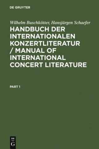 Kniha Handbuch der Internationalen Konzertliteratur / Manual of International Concert Literature Wilhelm Buschkötter