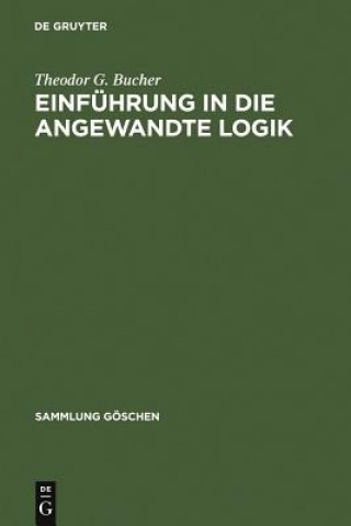 Книга Einfuhrung in Die Angewandte Logik Theodor G. Bucher