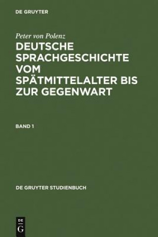 Könyv Deutsche Sprachgeschichte vom Spatmittelalter bis zur Gegenwart Peter von Polenz