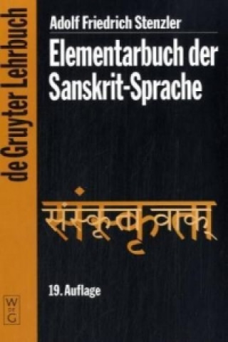 Könyv Elementarbuch der Sanskrit-Sprache Adolf Fr. Stenzler