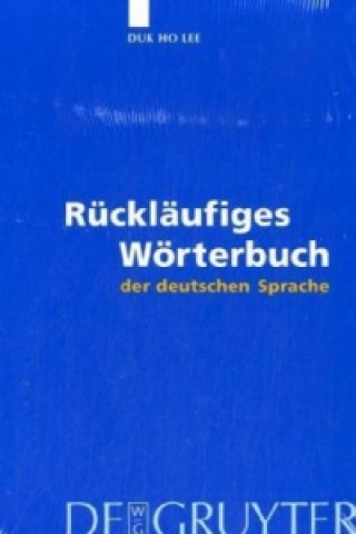 Kniha Rucklaufiges Woerterbuch der deutschen Sprache Duk Ho Lee