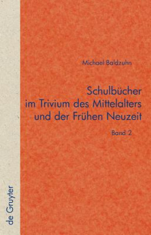 Kniha Schulbucher im Trivium des Mittelalters und der Fruhen Neuzeit Michael Baldzuhn