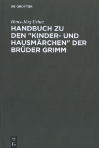 Könyv Handbuch zu den "Kinder- und Hausmarchen" der Bruder Grimm Hans-Jörg Uther