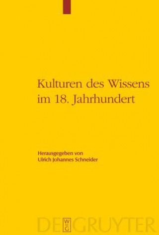 Könyv Kulturen des Wissens im 18. Jahrhundert Ulrich J. Schneider