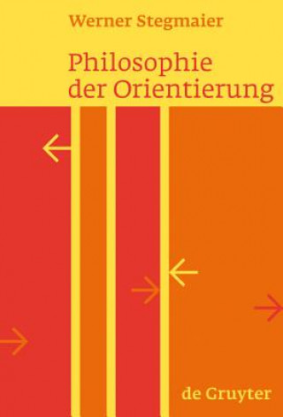 Kniha Philosophie der Orientierung Werner Stegmaier