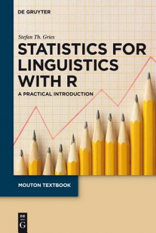 Knjiga Statistics for Linguistics with R Stefan Th. Gries