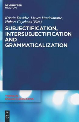 Book Subjectification, Intersubjectification and Grammaticalization Kristin Davidse