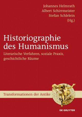 Kniha Historiographie des Humanismus Johannes Helmrath