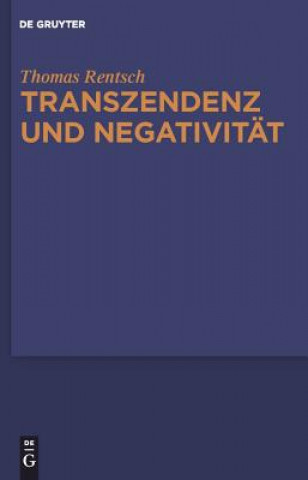 Kniha Transzendenz und Negativitat Thomas Rentsch