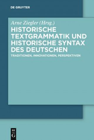 Könyv Historische Textgrammatik und Historische Syntax des Deutschen Arne Ziegler