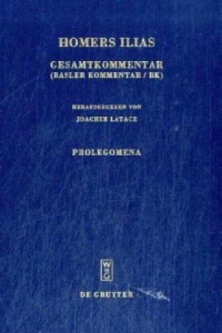 Könyv Homers Ilias, Prolegomena Joachim Latacz