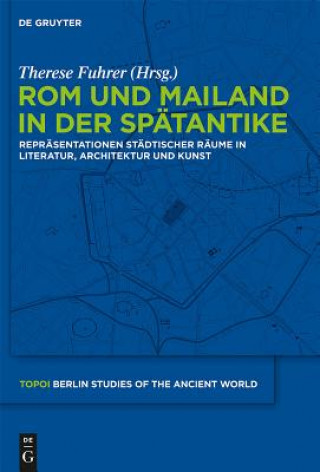 Kniha Rom und Mailand in der Spatantike Therese Fuhrer