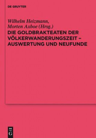 Carte Goldbrakteaten Der Voelkerwanderungszeit - Auswertung Und Neufunde Wilhelm Heizmann