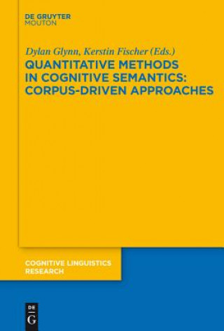 Kniha Quantitative Methods in Cognitive Semantics: Corpus-Driven Approaches Dylan Glynn