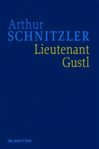 Könyv Arthur Schnitzler: Werke in historisch-kritischen Ausgaben / Lieutenant Gustl Arthur Schnitzler