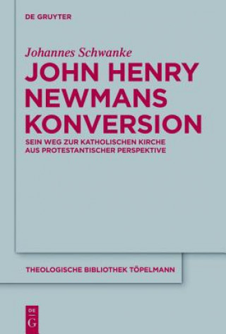 Книга John Henry Newmans Konversion Johannes Schwanke