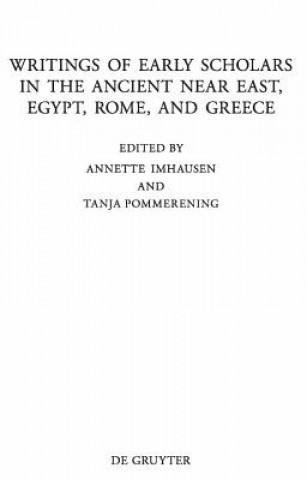 Kniha Writings of Early Scholars in the Ancient Near East, Egypt, Rome, and Greece Annette Imhausen